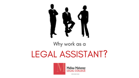 Why work as a legal assistant Why work as a legal assistant